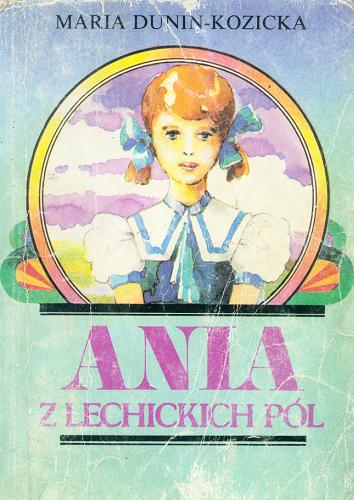 Okładka książki Ania z Lechickich Pól. 2, Młodość / Maria Dunin-Kozicka.