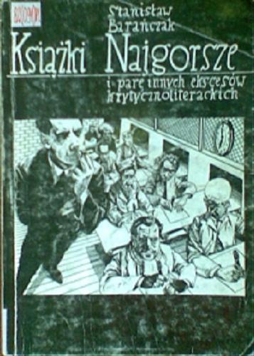 Okładka książki Książki najgorsze i parę innych ekscesów krytyczno-literackich / Stanisław Barańczak.