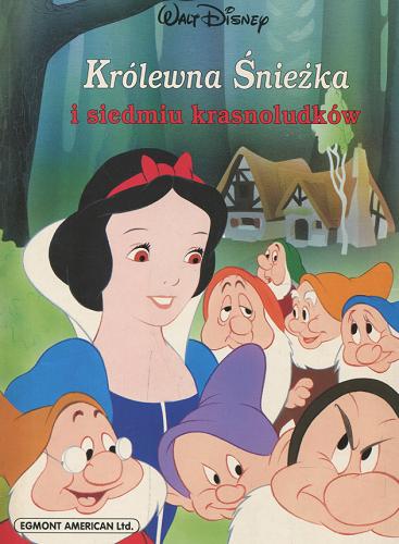 Okładka książki Królewna Śnieżka i siedmiu krasnoludków / Walt Disney ; tłumaczył Antoni Marianowicz.