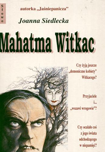 Okładka książki Mahatma Witkac / Joanna Siedlecka.