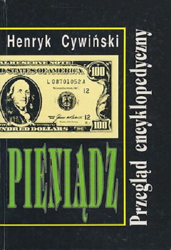 Okładka książki Pieniądz : przegląd encyklopedyczny / Henryk Cywiński.