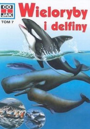 Okładka książki Wieloryby i delfiny / Peter Deimer ; il. Manfred Kostka ; il. Frank Kliemt ; tł. Leszek Karnas.