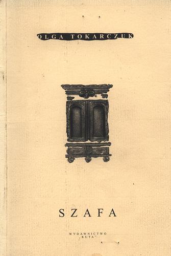 Okładka książki Szafa /  Olga Tokarczuk.