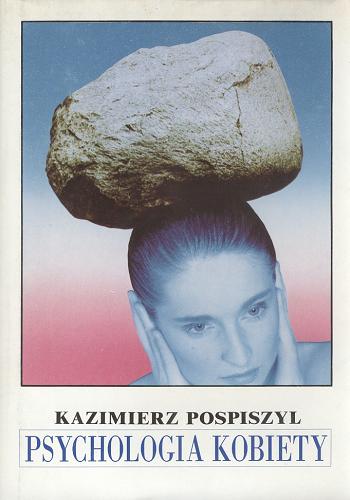 Okładka książki Psychologia kobiety / Kazimierz Pospiszyl.