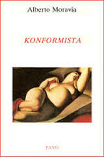 Okładka książki Konformista / Alberto Moravia ; przełożyła Zofia Ernstowa.