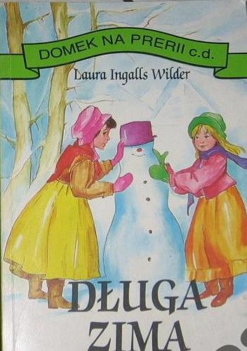 Okładka książki Długa zima / Laura Ingalls Wilder ; tł. Anna Duszyńska.