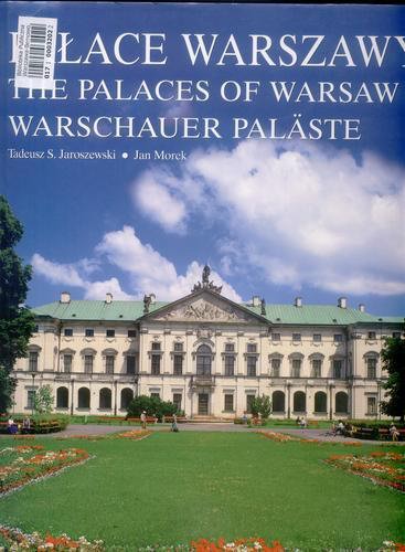 Okładka książki Pałace Warszawy = The palaces of Warsaw / tekst Tadeusz S. Jaroszewski ; fot. Jan Morek ; tł. Iwona Zych, Siegfried Schmidt.