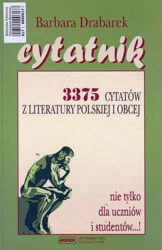 Okładka książki Cytatnik : 3375 cytatów z literatury polskiej i obcej : nie tylko dla uczniów i studentów...! / Barbara Drabarek.