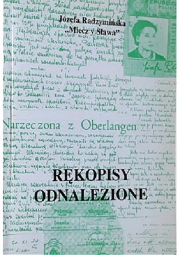 Okładka książki Rękopisy odnalezione / Józefa Radzymińska 