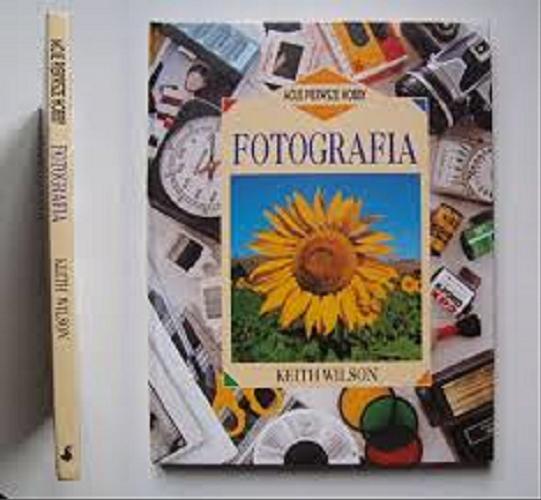 Okładka książki Fotografia / Keith Wilson ; tł. Krzysztof Włodarczyk.