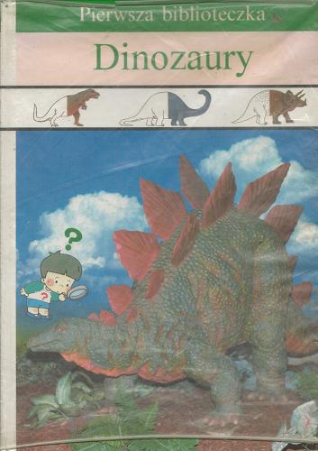 Okładka książki Dinozaury /  [tekst Pauline Bush ; przekł. Jerzy Chociłowski ; red. Maria Onichimowska].