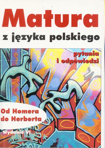 Okładka książki  Matura z języka polskiego : pytania i odpowiedzi : od Homera do Herberta  4