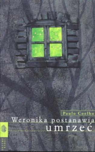 Okładka książki Weronika postanawia umrzeć / Paulo Coelho ; tł. Basia Stępień ; tł. Grażyna Misiorowska.