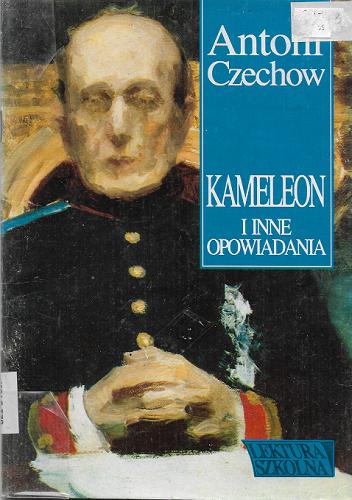 Okładka książki Kameleon i inne opowiadania / Antoni Czechow.