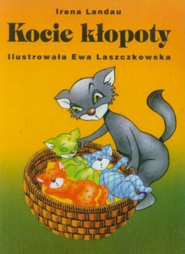 Okładka książki Kocie kłopoty / Irena Landau ; il. Ewa Laszczkowska.