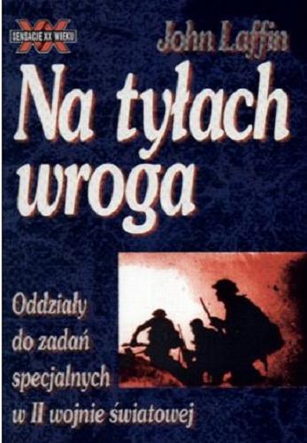 Okładka książki Na tyłach wroga : oddziały do zadań specjalnych w II wojnie światowej / John Laffin ; tł. Sławomir Kędzierski.
