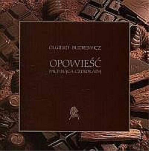 Okładka książki Opowieść pachnąca czekoladą / Olgierd Budrewicz.