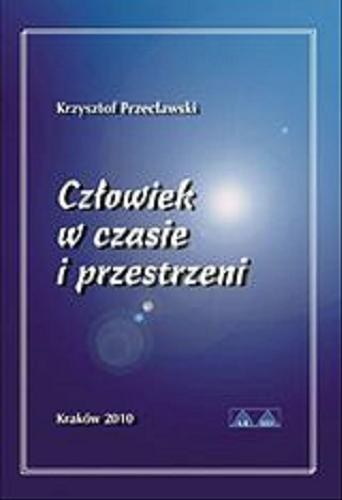 Okładka książki Człowiek w czasie i przestrzeni / Krzysztof Przecławski.
