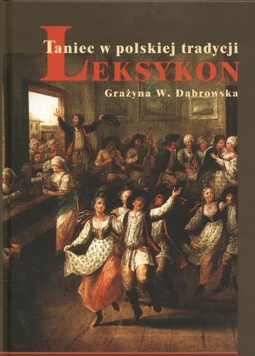Okładka książki Leksykon - taniec w polskiej tradycji / Grażyna Władysława Dąbrowska.
