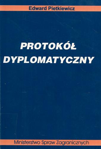 Okładka książki Protokół dyplomatyczny / Edward Pietkiewicz.