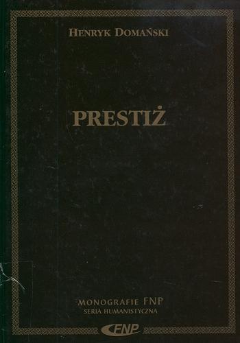 Okładka książki Prestiż / Henryk Domański ; Fundacja na Rzecz Nauki Polskiej.