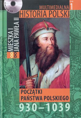 Okładka książki Początki państwa polskiego : 930-1039 / autor tekstu Marek Borucki.