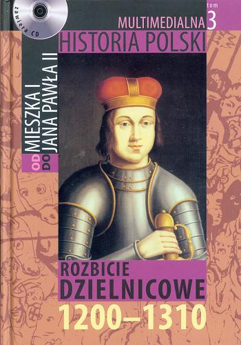 Okładka książki Rozbicie dzielnicowe : 1200-1310 / autor tekstu Marek Borucki.