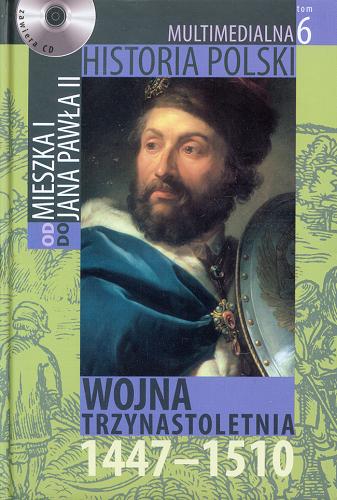 Okładka książki Wojna trzynastoletnia : 1400-1447 / autor tekstu Marek Borucki.
