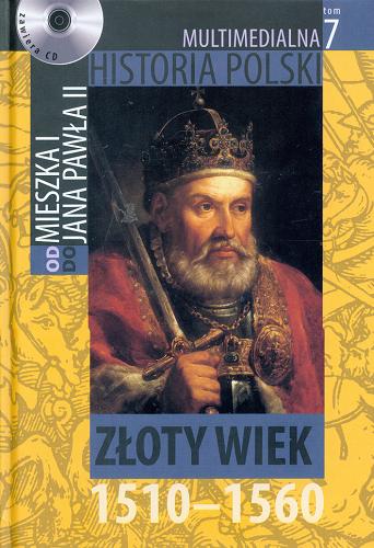Okładka książki Złoty wiek : 1510-1560 / autor tekstu Marek Borucki.