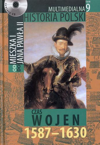 Okładka książki Czas wojen : 1587-1630 / autor tekstu Marek Boruck.