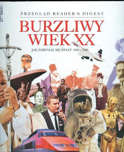 Okładka książki Burzliwy wiek XX : jak zmieniał się świat 1900-2000 / tłum. Piotr Art.