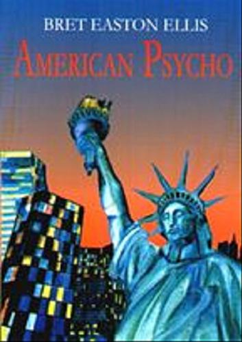 Okładka książki American psycho / Bret Easton Ellis ; tł. Jędrzej Polak.