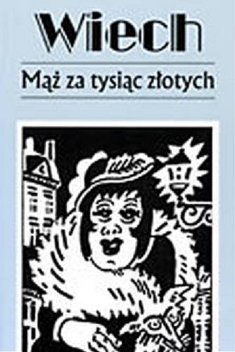 Okładka książki Mąż za tysiąc złotych czyli Opowiadania żydowskie / Wiech [pseud.] Stefan Wiechecki [nazwa] ; zebrał i oprac. Robert Stiller.