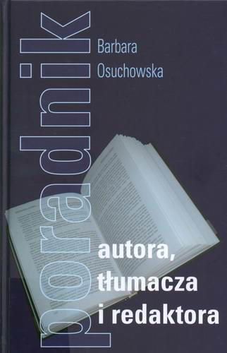 Okładka książki Poradnik autora, tłumacza i redaktora / Barbara Osuchowska.