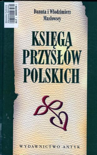 Okładka książki Księga przysłów polskich / oprac. Danuta Masłowska ; oprac. Włodzimierz Masłowski.
