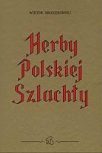 Okładka książki Herby polskiej szlachty / Wiktor Wieniawa-Brodzikowski.