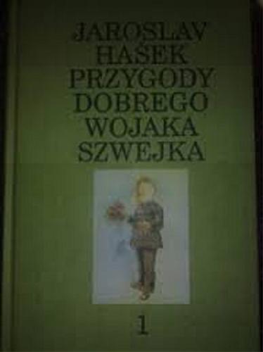 Okładka książki Przygody dobrego wojaka Szwejka podczas wojny światowej T. 1-2 / Jaroslav Hasek ; przełożył Paweł Hulka-Laskowski.