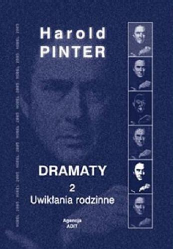 Okładka książki Uwikłania rodzinne / Harold Pinter ; for the Polish translation by Bolesław Taborski i Piotr Sobolczyk.