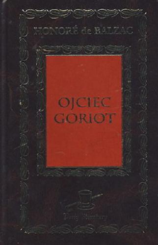 Okładka książki Ojciec Goriot / Honore de Balzac ; tł. Tadeusz Żeleński-Boy.