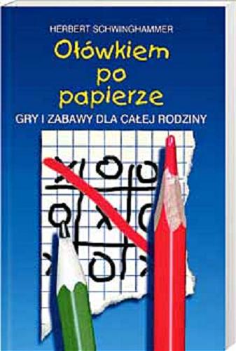 Okładka książki  Ołówkiem po papierze : gry i zabawy dla całej rodziny  1