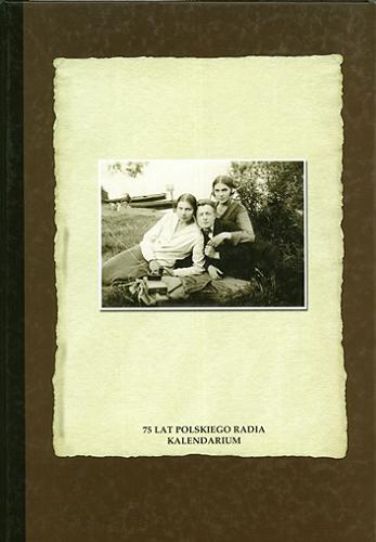 Okładka książki 75 lat Polskiego Radia :  kalendarium 1925-2000 / [aut. Zbigniew Chomicz].