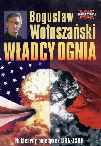 Okładka książki Władcy ognia / Bogusław Wołoszański.