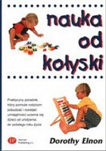 Okładka książki Nauka od kołyski / Dorothy Eiton ; tł. Joanna Figlewska.