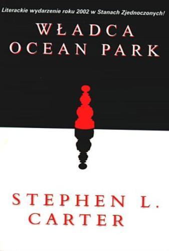 Okładka książki Władca Ocean Park / Stephen L. Carter ; tł. Bożena Jóźwiak.