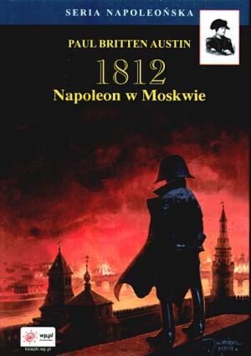 Okładka książki  1812 :  marsz na Moskwę  2