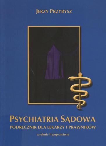 Okładka książki  Psychiatria sądowa : opiniowanie w postępowaniu cywilnym : podręcznik dla lekarzy i prawników  1