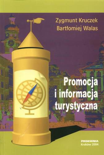Okładka książki Promocja i informacja turystyczna / Zygmunt Kruczek, Bartłomiej Walas.