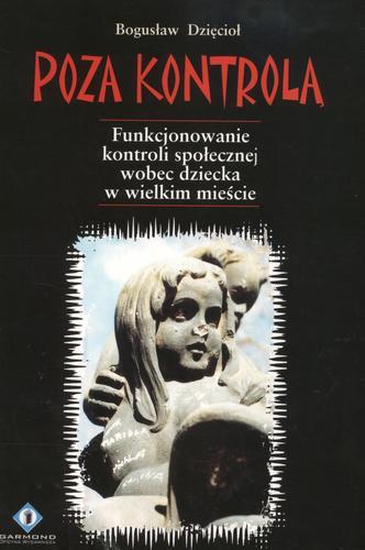 Okładka książki Poza kontrolą / Bogusław Dzięcioł.
