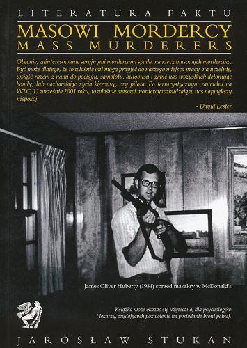 Okładka książki Masowi mordercy =  Mass murdereres / Jarosław Stukan.