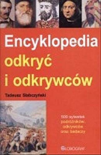 Okładka książki Encyklopedia odkryć i odkrywców / Tadeusz Słabczyński.